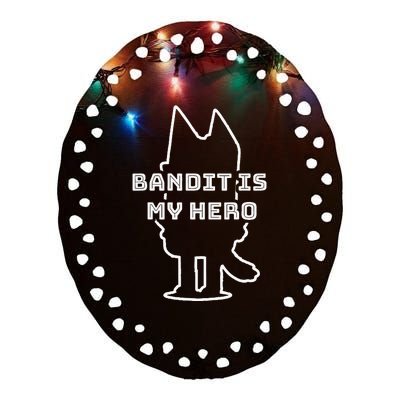 Bandit Is My Hero Funny Show Dad Dog Gift Ceramic Oval Ornament