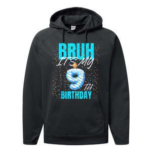 Bruh Its My 9th Birthday Boy 9 Years Old Birthday Performance Fleece Hoodie