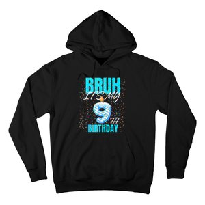 Bruh Its My 9th Birthday Boy 9 Years Old Birthday Hoodie