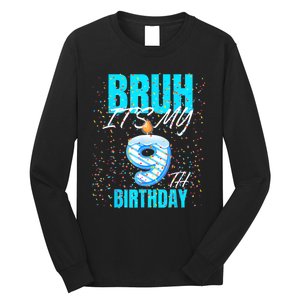 Bruh Its My 9th Birthday Boy 9 Years Old Birthday Long Sleeve Shirt