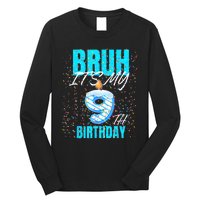 Bruh Its My 9th Birthday Boy 9 Years Old Birthday Long Sleeve Shirt