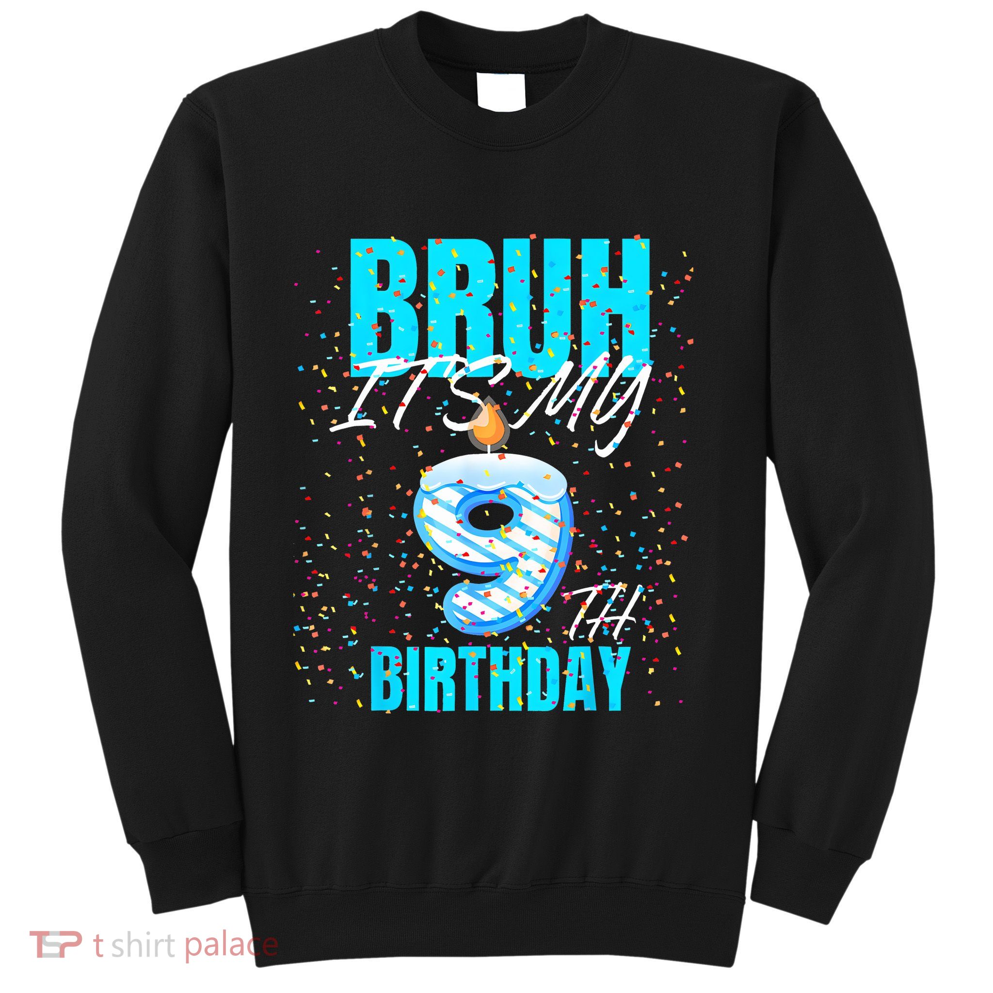 Bruh Its My 9th Birthday Boy 9 Years Old Birthday Sweatshirt