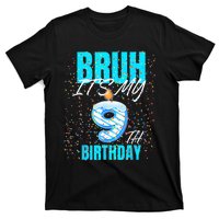 Bruh Its My 9th Birthday Boy 9 Years Old Birthday T-Shirt