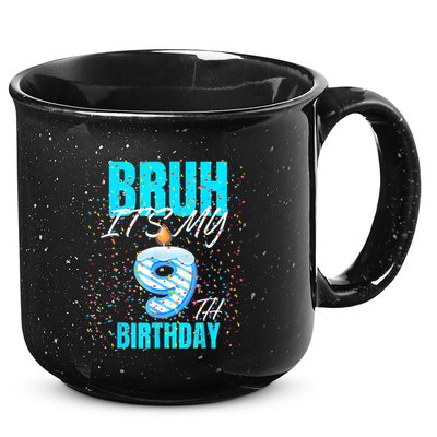Bruh Its My 9th Birthday Boy 9 Years Old Birthday 15oz Campfire Ceramic Mug