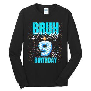 Bruh Its My 9th Birthday Boy 9 Years Old Birthday Tall Long Sleeve T-Shirt