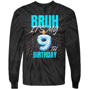 Bruh Its My 9th Birthday Boy 9 Years Old Birthday Tie-Dye Long Sleeve Shirt