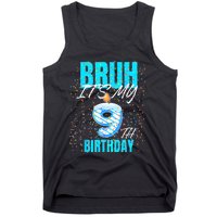 Bruh Its My 9th Birthday Boy 9 Years Old Birthday Tank Top