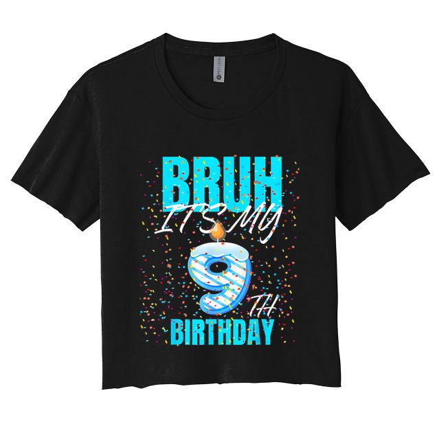 Bruh Its My 9th Birthday Boy 9 Years Old Birthday Crop Top