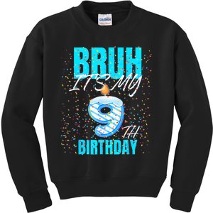 Bruh Its My 9th Birthday Boy 9 Years Old Birthday Kids Sweatshirt