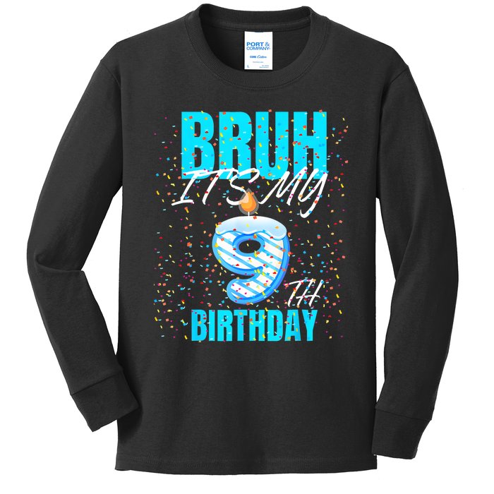 Bruh Its My 9th Birthday Boy 9 Years Old Birthday Kids Long Sleeve Shirt