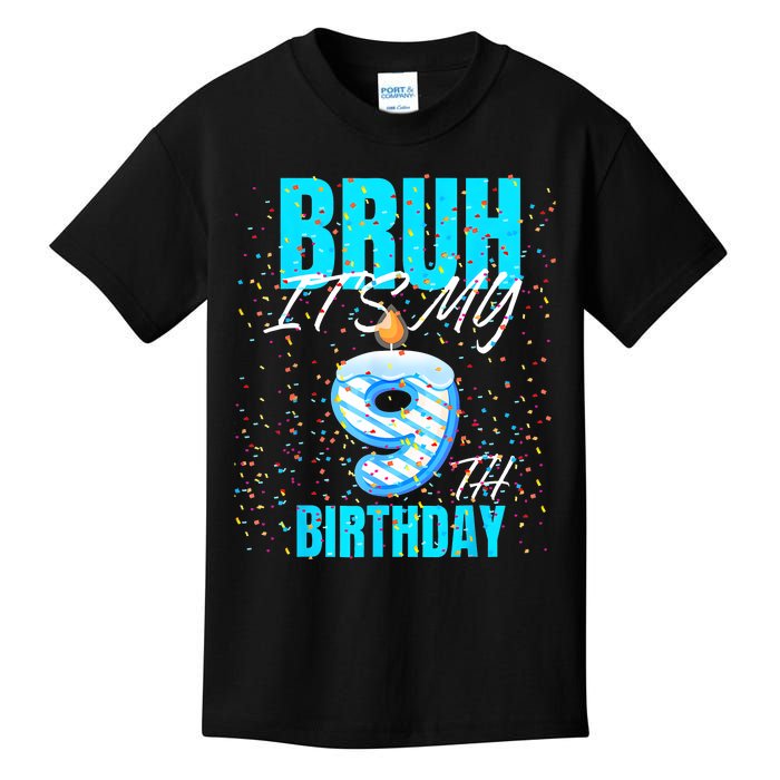 Bruh Its My 9th Birthday Boy 9 Years Old Birthday Kids T-Shirt