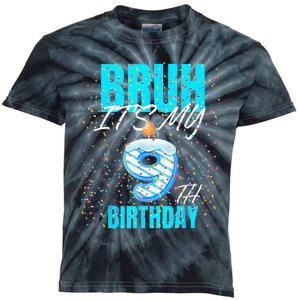 Bruh Its My 9th Birthday Boy 9 Years Old Birthday Kids Tie-Dye T-Shirt