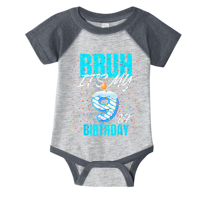 Bruh Its My 9th Birthday Boy 9 Years Old Birthday Infant Baby Jersey Bodysuit