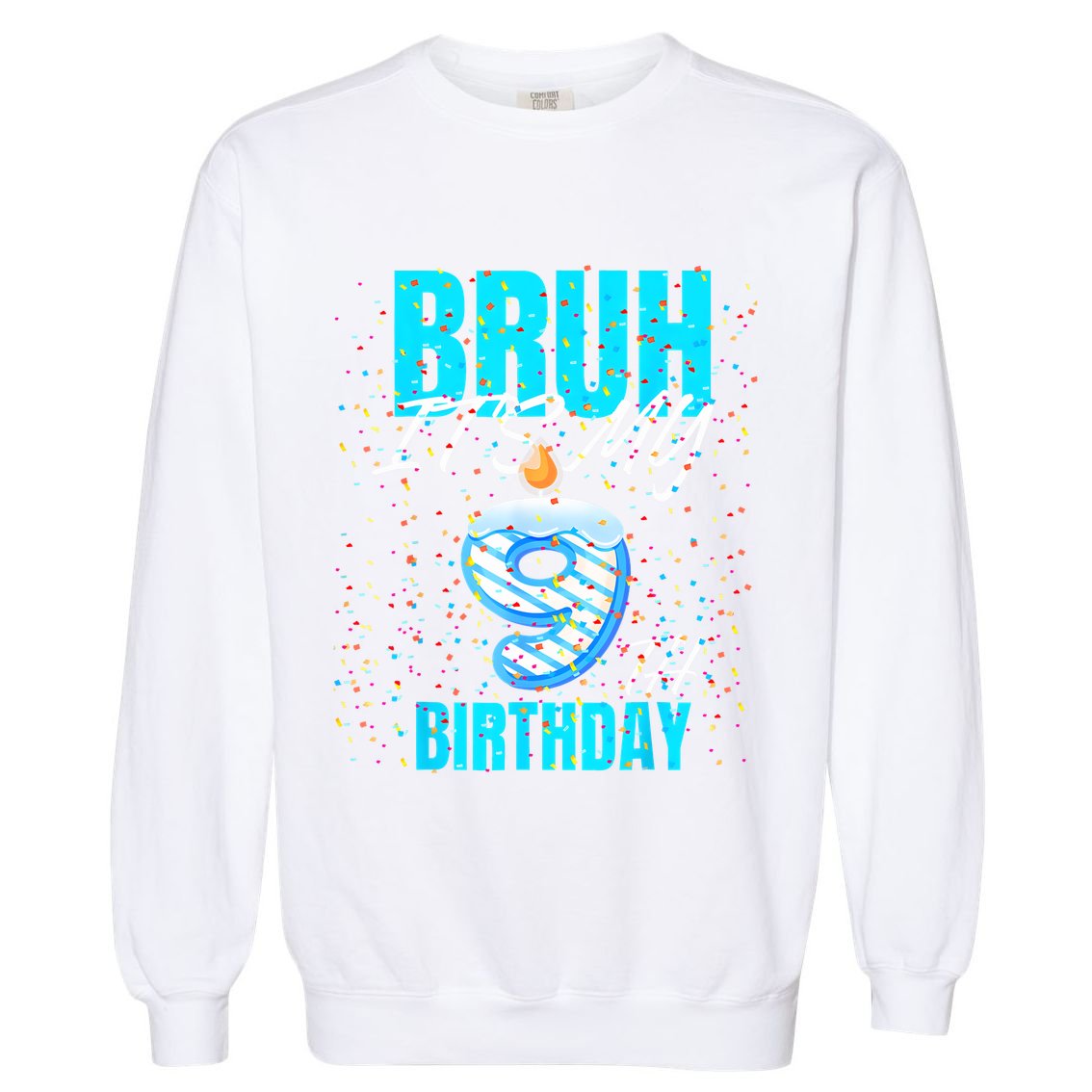Bruh Its My 9th Birthday Boy 9 Years Old Birthday Garment-Dyed Sweatshirt