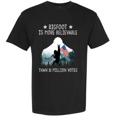 Bigfoot Is More Believable Than 81 Million Votes USA Flag Garment-Dyed Heavyweight T-Shirt