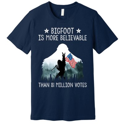 Bigfoot Is More Believable Than 81 Million Votes USA Flag Premium T-Shirt