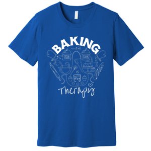 Baking Is My Therapy Apron Gloves Scoop Cup Cake Bakeaholic Cool Gift Premium T-Shirt