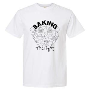 Baking Is My Therapy Apron Gloves Scoop Cup Cake Bakeaholic Cool Gift Garment-Dyed Heavyweight T-Shirt