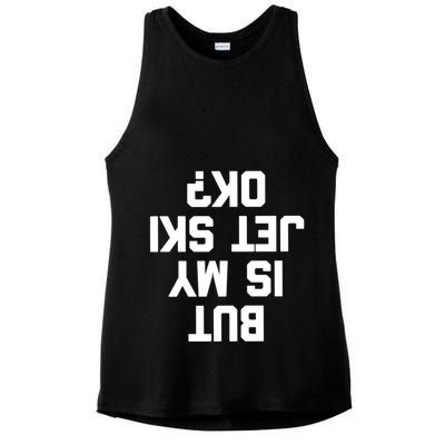 But Is My Jet Ski Ok? Funny Jet Ski Owner Cool Jet Ski Meaningful Gift Ladies PosiCharge Tri-Blend Wicking Tank