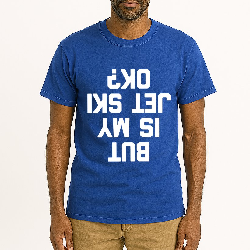 But Is My Jet Ski Ok? Funny Jet Ski Owner Cool Jet Ski Meaningful Gift Tall T-Shirt