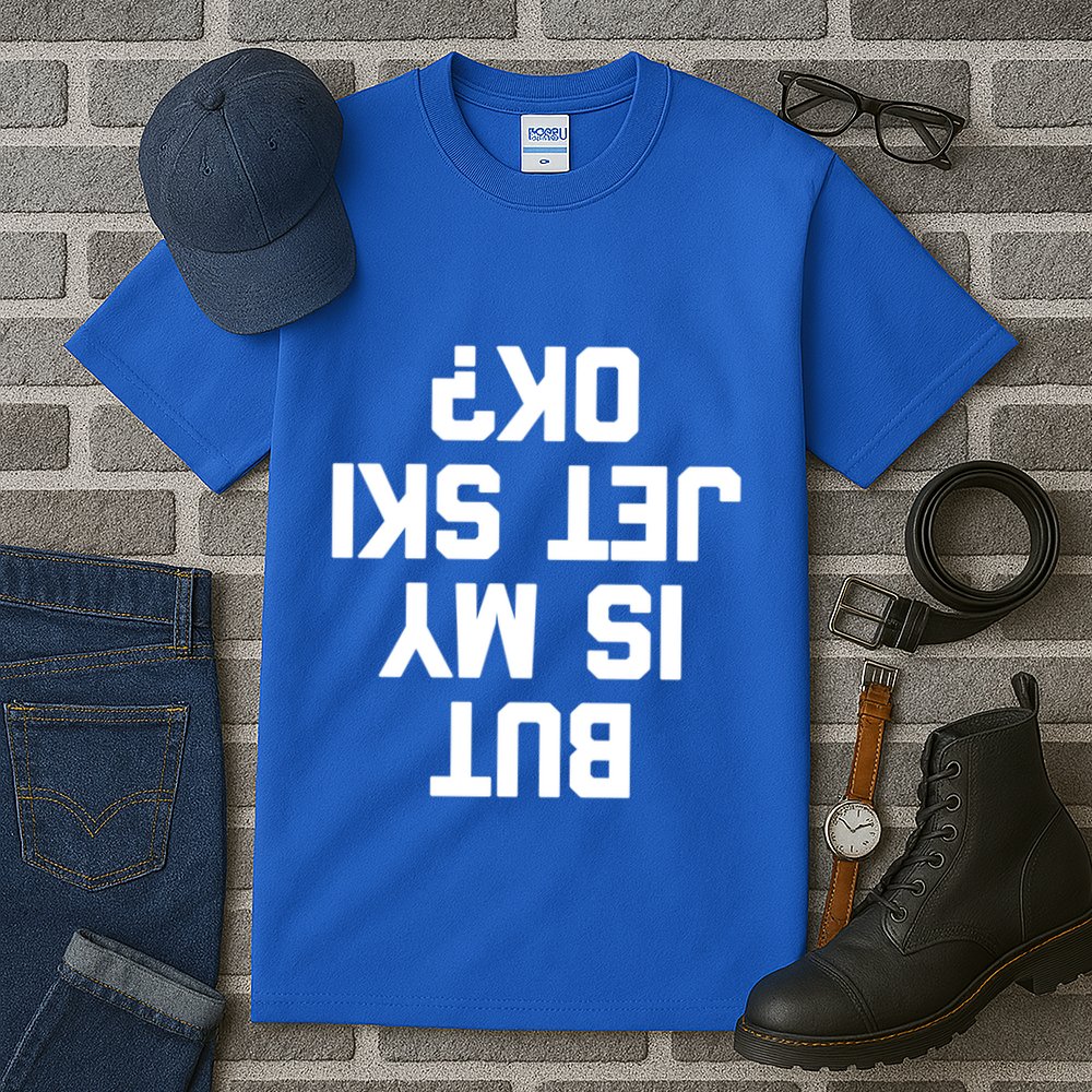 But Is My Jet Ski Ok? Funny Jet Ski Owner Cool Jet Ski Meaningful Gift Tall T-Shirt