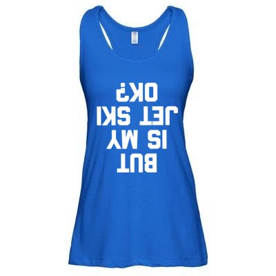 But Is My Jet Ski Ok? Funny Jet Ski Owner Cool Jet Ski Meaningful Gift Ladies Essential Flowy Tank