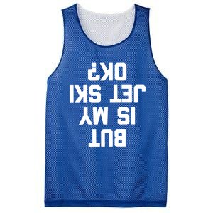 But Is My Jet Ski Ok? Funny Jet Ski Owner Cool Jet Ski Meaningful Gift Mesh Reversible Basketball Jersey Tank