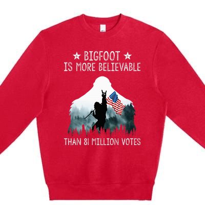 Bigfoot Is More Believable Than 81 Million Votes USA Flag Premium Crewneck Sweatshirt