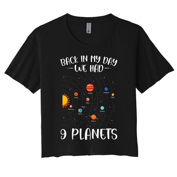 Back In My Day We Had 9 Planets Solar System Astronomy Women's Crop Top Tee