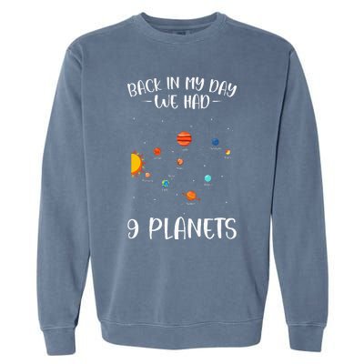 Back In My Day We Had 9 Planets Solar System Astronomy Garment-Dyed Sweatshirt