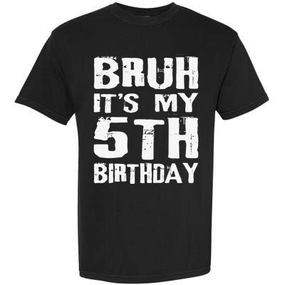 Bruh ItS My 5th Birthday 5 Year Old Boy Garment-Dyed Heavyweight T-Shirt