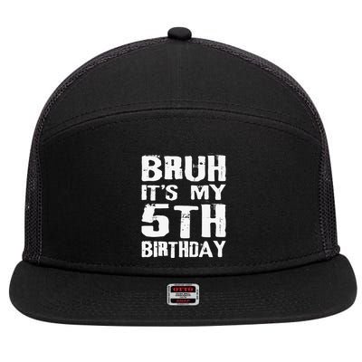 Bruh ItS My 5th Birthday 5 Year Old Boy 7 Panel Mesh Trucker Snapback Hat