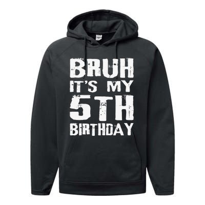 Bruh ItS My 5th Birthday 5 Year Old Boy Performance Fleece Hoodie