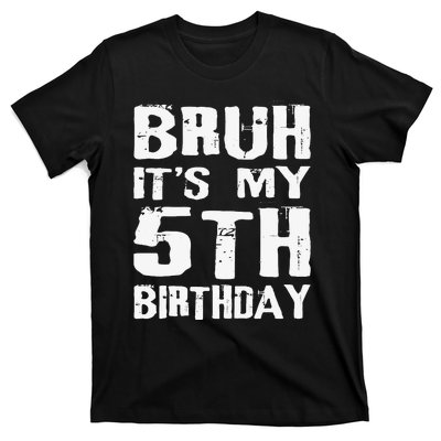 Bruh ItS My 5th Birthday 5 Year Old Boy T-Shirt