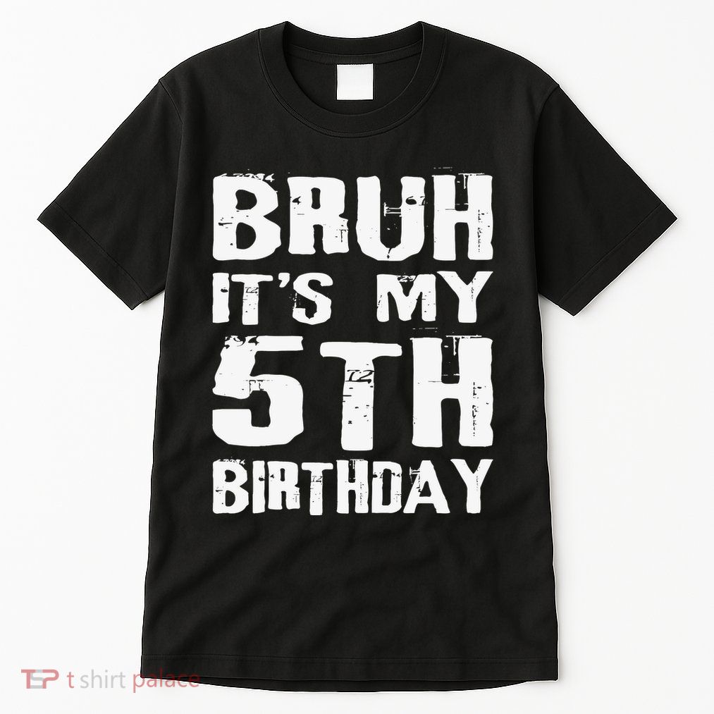 Bruh ItS My 5th Birthday 5 Year Old Boy Tall T-Shirt