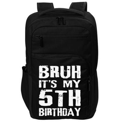 Bruh ItS My 5th Birthday 5 Year Old Boy Impact Tech Backpack
