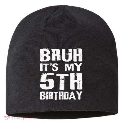 Bruh ItS My 5th Birthday 5 Year Old Boy Sustainable Beanie