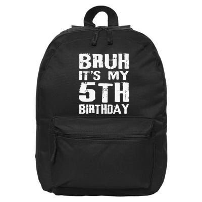 Bruh ItS My 5th Birthday 5 Year Old Boy 16 in Basic Backpack