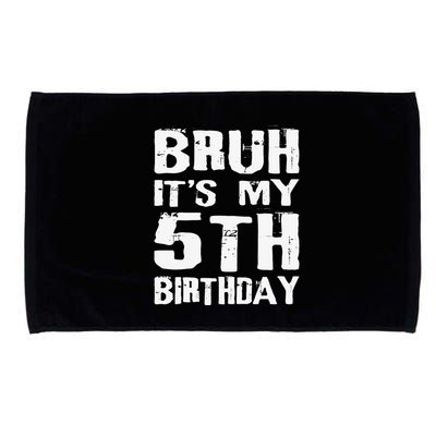 Bruh ItS My 5th Birthday 5 Year Old Boy Microfiber Hand Towel