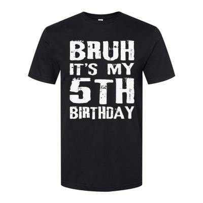 Bruh ItS My 5th Birthday 5 Year Old Boy Softstyle CVC T-Shirt