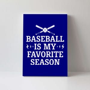 Baseball Is My Favorite Season Great Gift Baseball Lover And Players Gift Canvas