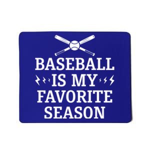 Baseball Is My Favorite Season Great Gift Baseball Lover And Players Gift Mousepad