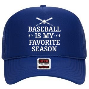 Baseball Is My Favorite Season Great Gift Baseball Lover And Players Gift High Crown Mesh Back Trucker Hat