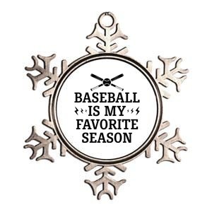 Baseball Is My Favorite Season Great Gift Baseball Lover And Players Gift Metallic Star Ornament