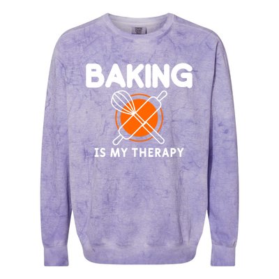 Baking Is My Therapy Bake Baker Cool Gift Colorblast Crewneck Sweatshirt