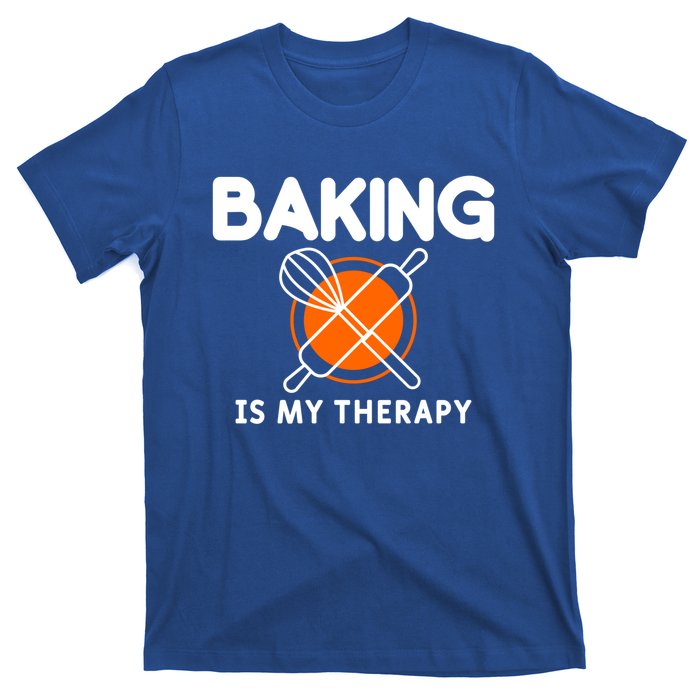 Baking Is My Therapy Bake Baker Cool Gift T-Shirt