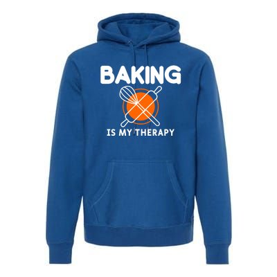 Baking Is My Therapy Bake Baker Cool Gift Premium Hoodie