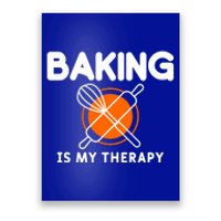 Baking Is My Therapy Bake Baker Cool Gift Poster