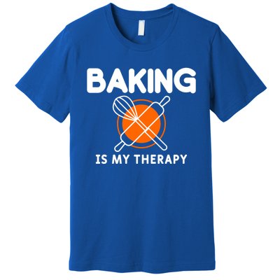 Baking Is My Therapy Bake Baker Cool Gift Premium T-Shirt