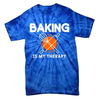 Baking Is My Therapy Bake Baker Cool Gift Tie-Dye T-Shirt